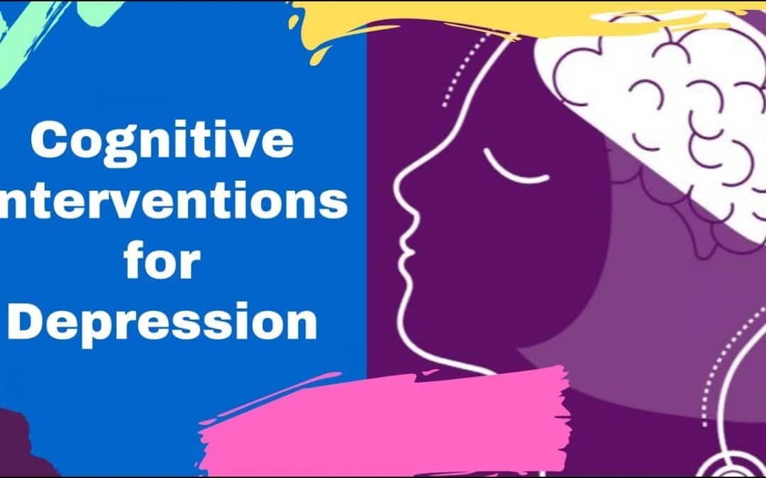 Cognitive Interventions for Depression