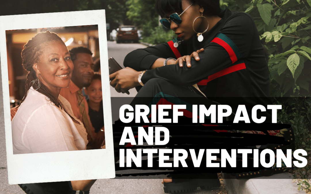 460 – Grief Impact and Interventions