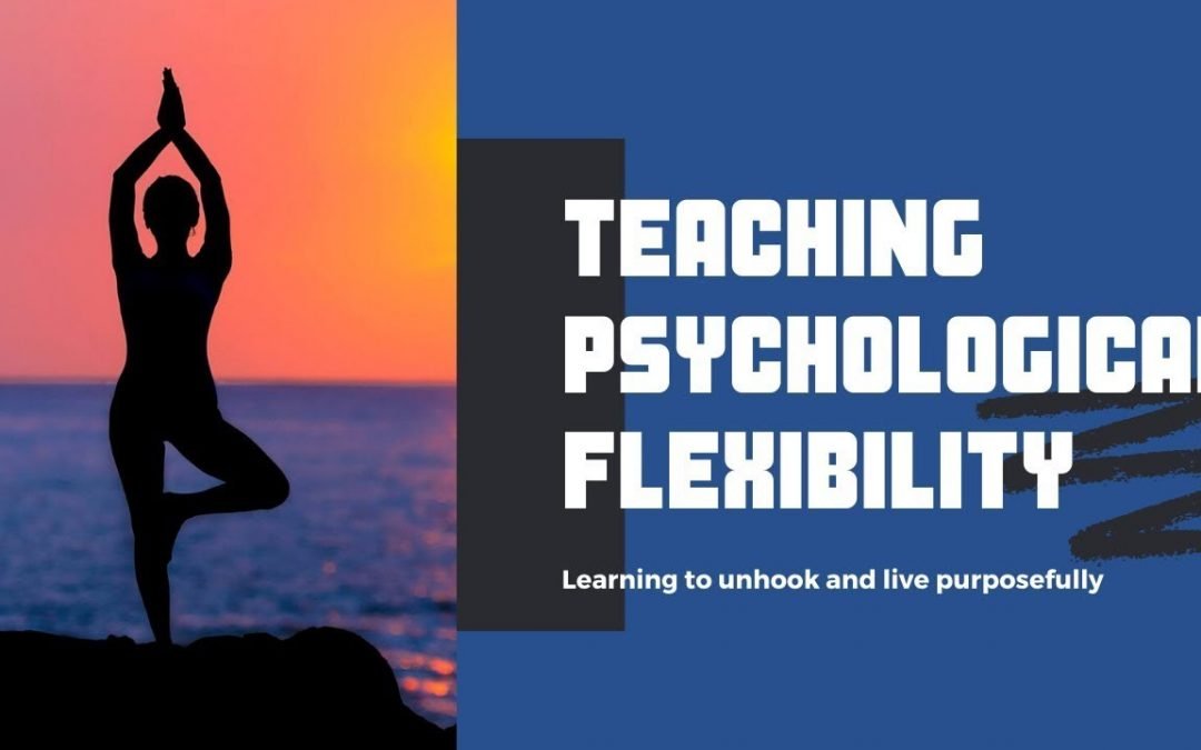 Teaching Psychological Flexibility