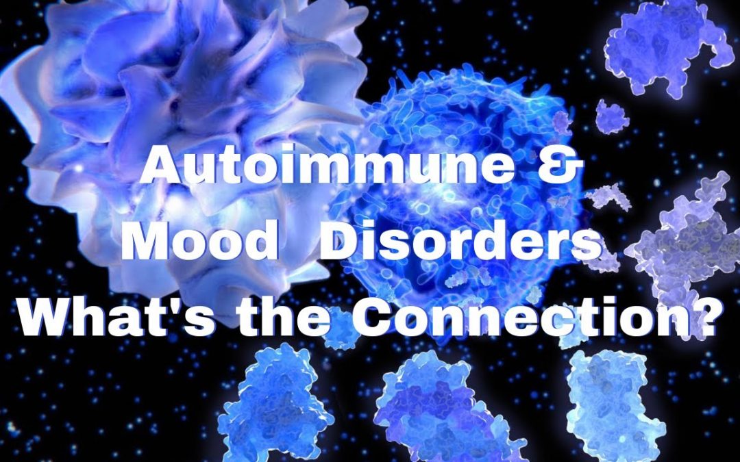 Autoimmune Issues & Mental Health: Understanding the Interactions