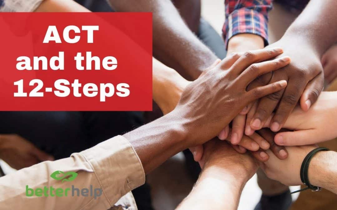 Acceptance and Commitment Therapy Skills and 12 Steps
