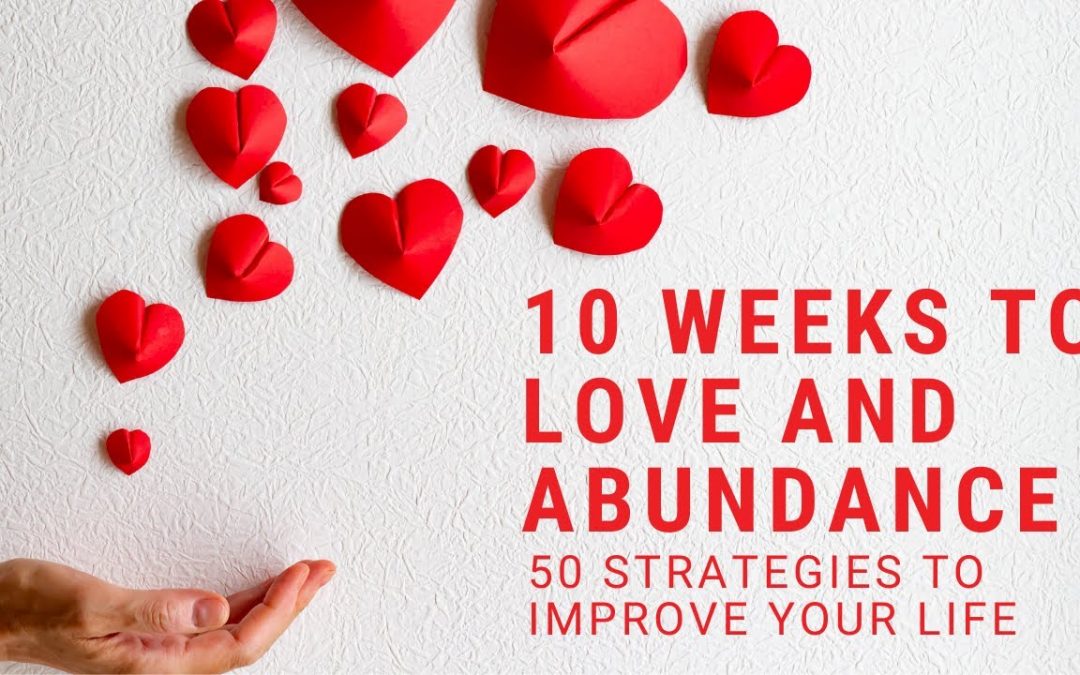 10 Weeks to Love and Abundance Introduction