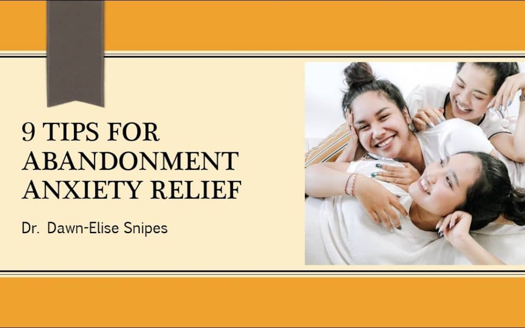 9 Strategies for Addressing Abandonment Anxiety: Quickstart Guide