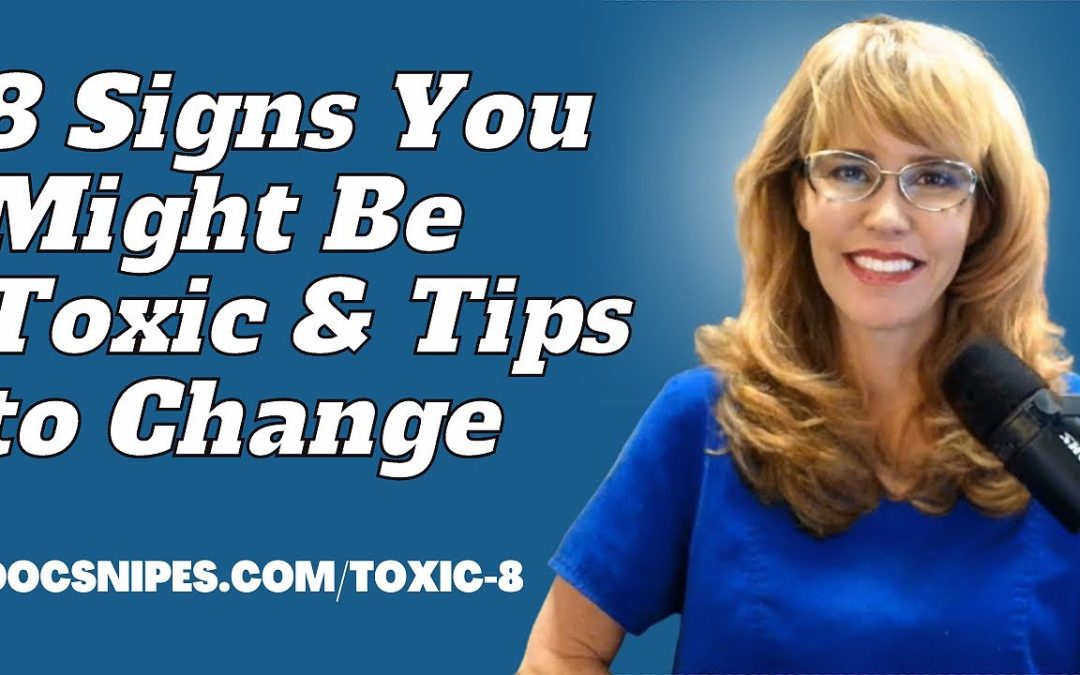 8 Signs You Might Be Toxic And Tips to Change